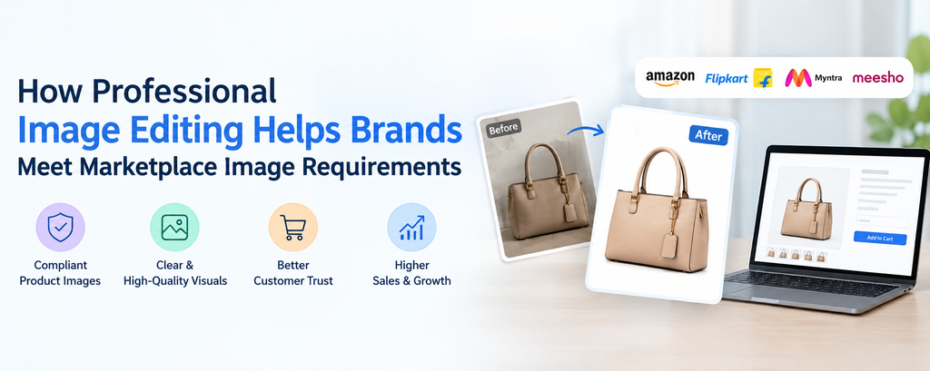 How Professional Image Editing Helps Brands Meet Marketplace Image Requirements  - Cover Image